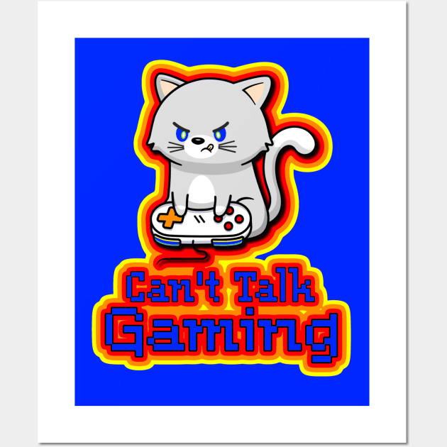 Can't Talk, Gaming - Gamer Cat Wall Art by AlondraHanley